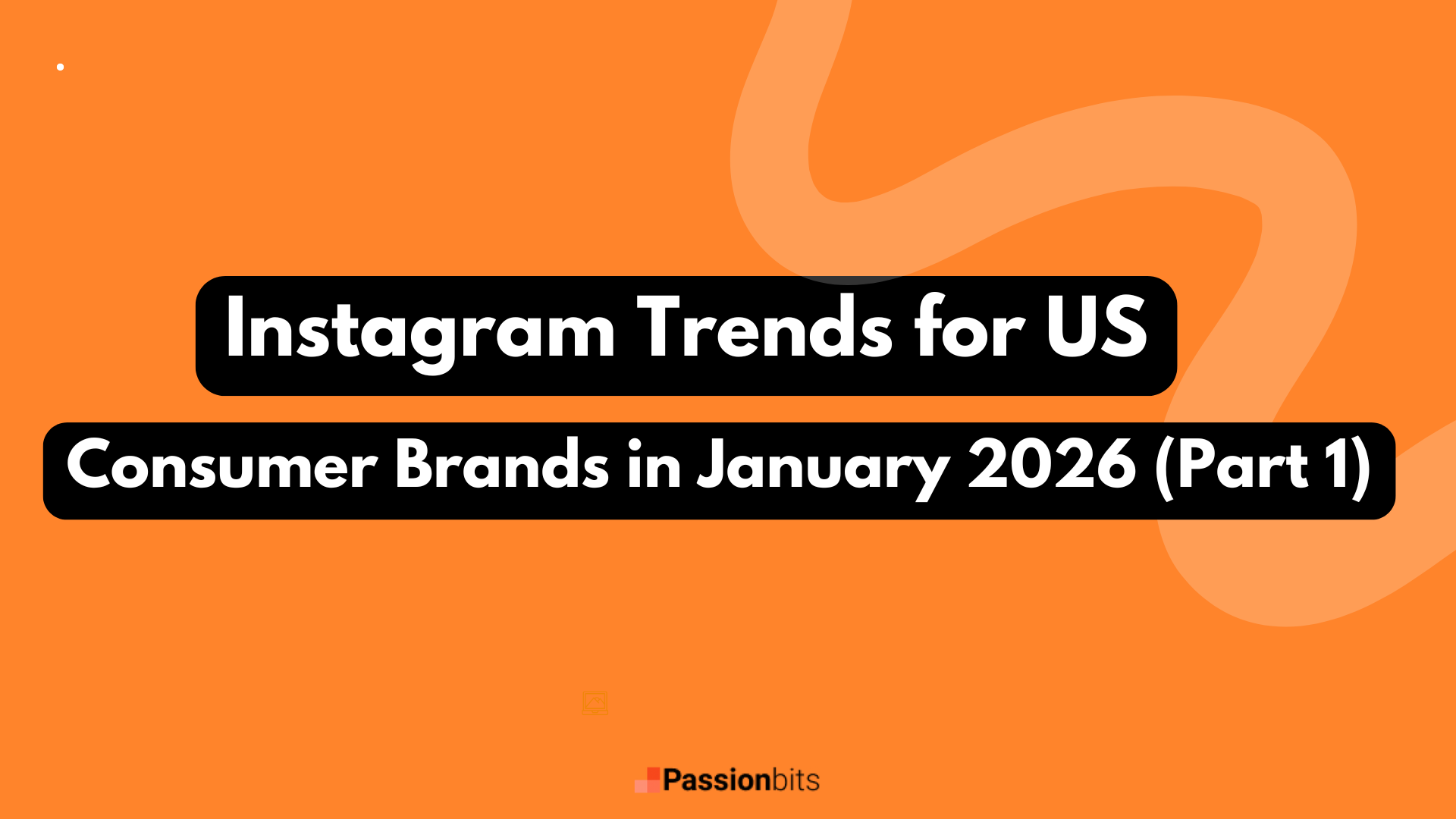 Instagram Trends for US Consumer Brands in Jan 2026 (Part-1)