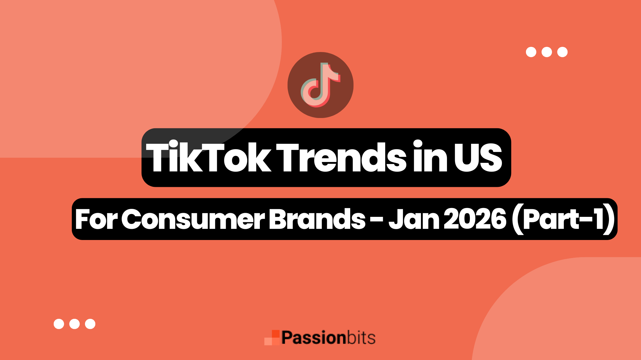 TikTok Trends in US for Consumer Brands in Jan 2026 (Part-1)